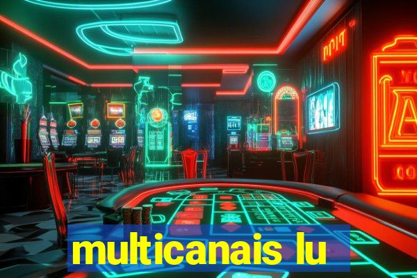 multicanais lu